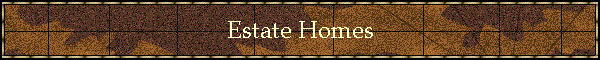 Estate Homes